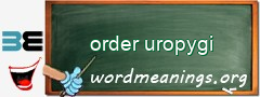 WordMeaning blackboard for order uropygi